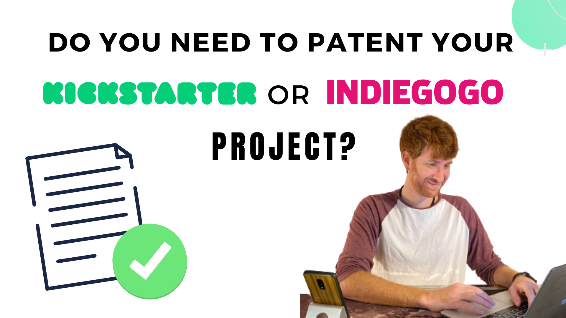 Do you Need to Patent Your Kickstarter or Indiegogo Project?