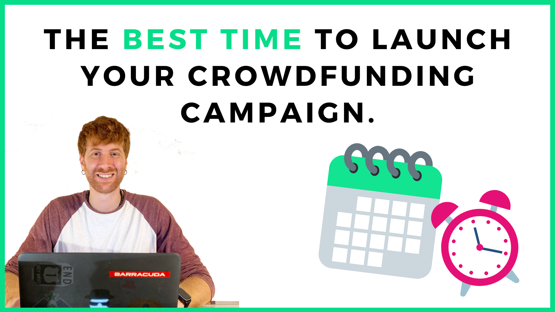 the best time to launch your crowdfunding campaign