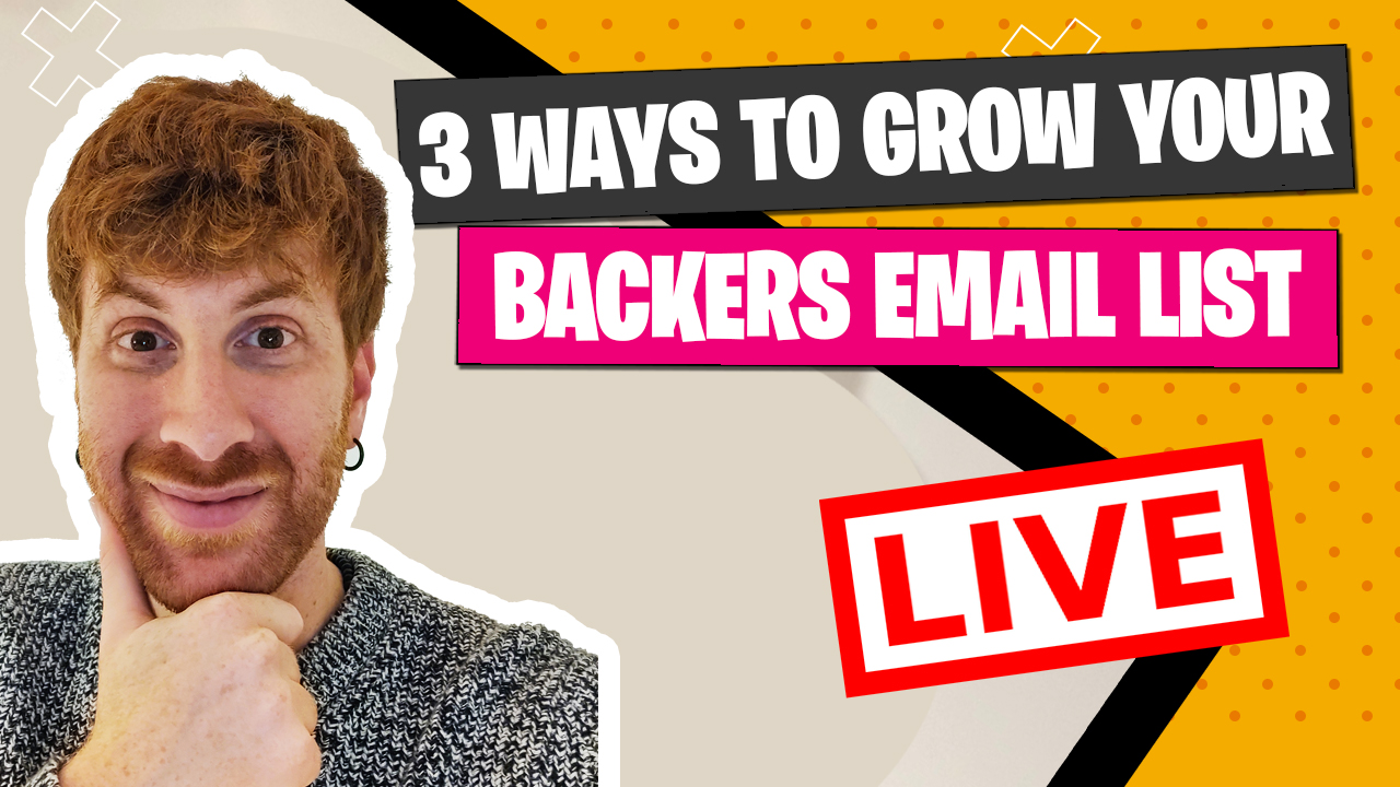 3 ways to grow your backers email list